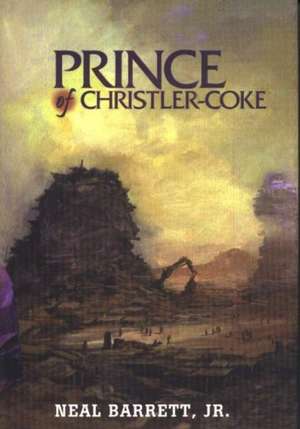 Prince of Christler-Coke de Neal Barrett