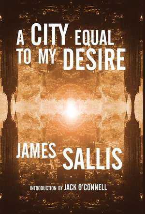 A City Equal to My Desire de James Sallis