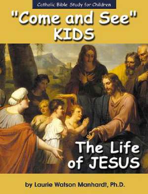 The Life of Jesus de Laurie Ph. D. Watson Manhardt