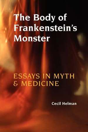 The Body of Frankenstein's Monster de Cecil Helman