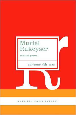 Muriel Rukeyser: Selected Poems de Muriel Rukeyser