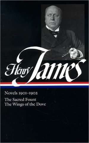 Henry James: Novels 1901-1902; The Sacred Fount; The Wings of the Dove de Jr. James, Henry