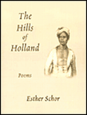 The Hills of Holland de Esther Schor