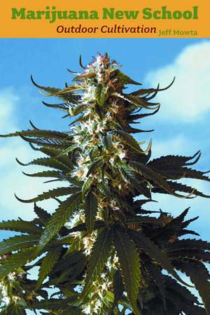 Marijuana New School Outdoor Cultivation de Jeff Mowta