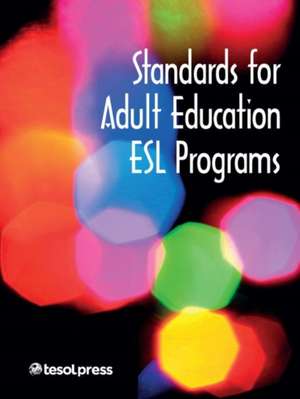 Standards for Adult Education ESL Programs de Joel Bloch