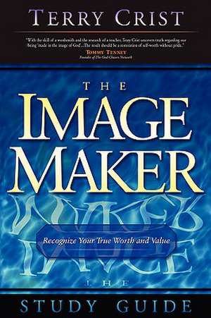 The Image Maker Study Guide de Terry M. Crist