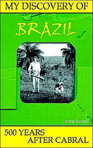 My Discovery of Brazil de Anna Russell