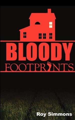 Bloody Footprints de Roy Simmons