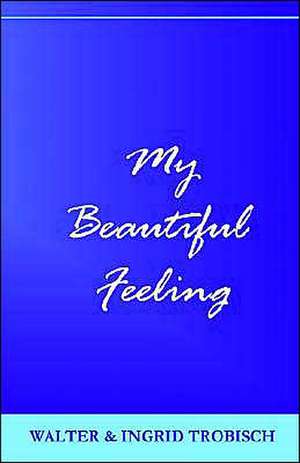 My Beautiful Feeling de Walter Trobisch