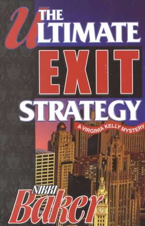 The Ultimate Exit Strategy de Nikki Baker