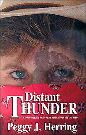 The Distant Thunder: Tales of Animal Mischief and Veterinary Intrigue de Peggy J. Herring