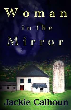 Woman in the Mirror de Jackie Calhoun