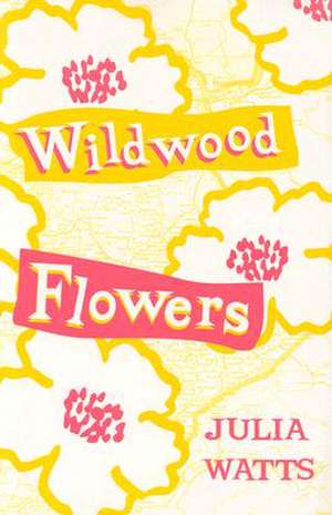 Wildwood Flowers de Julia Watts