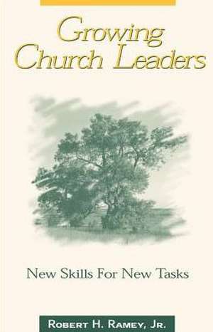 Growing Church Leaders de Robert H. Ramey