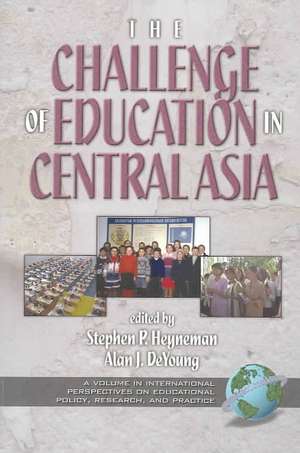 The Challenges of Education in Central Asia (PB) de Alan J. DeYoung