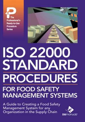 ISO 22000 Standard Procedures for Food Safety Management Systems de Bizmanualz