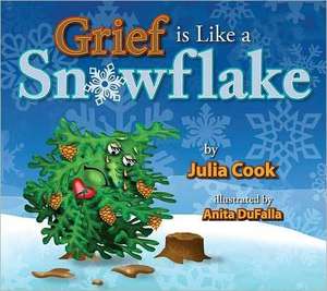 Grief Is Like a Snowflake de Julia Cook