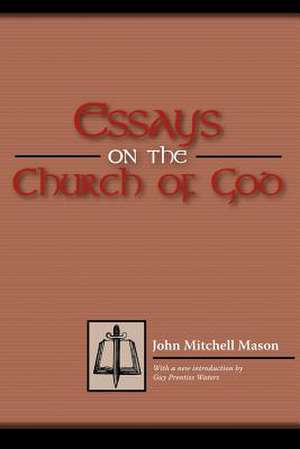 Essays on the Church of God de John M. Mason