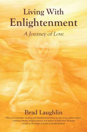 Living With Enlightenment de Brad Laughlin