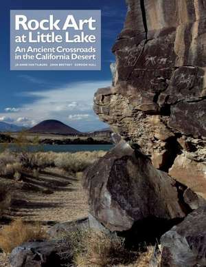 Rock Art at Little Lake: An Ancient Crossroads in the California Desert de Jo Anne Van Tilburg