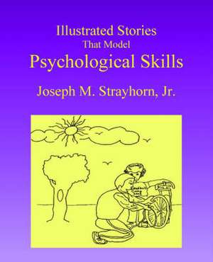 Illustrated Stories That Model Psychological Skills de Joseph M. Strayhorn