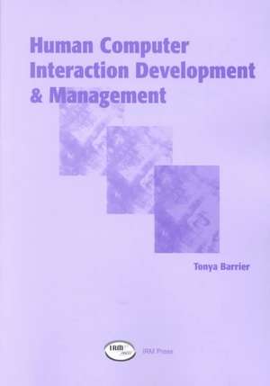 Human Computer Interaction Developments and Management de Tonya Barrier