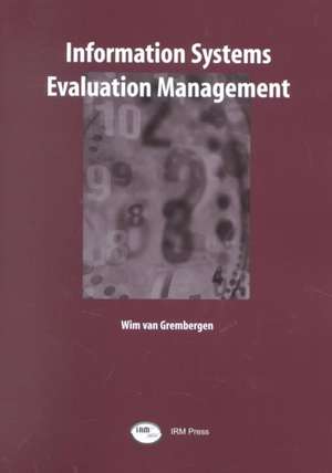 Information Systems Evaluation Management de Wim Van Grembergen