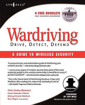 WarDriving: Drive, Detect, Defend: A Guide to Wireless Security de Chris Hurley