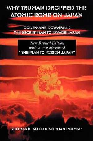 Why Truman Dropped the Atomic Bomb on Japan de Norman Polmar