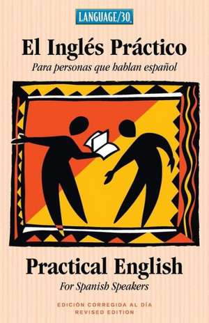 El Ingles Practico - Practical English for Spanish Speakers de Cynthia Schuemann