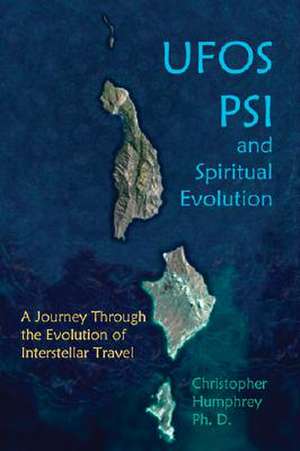 UFOs Psi and Spiritual Evolution de Christopher Humphrey