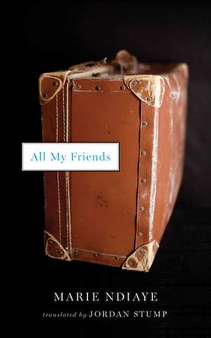 All My Friends de Marie Ndiaye