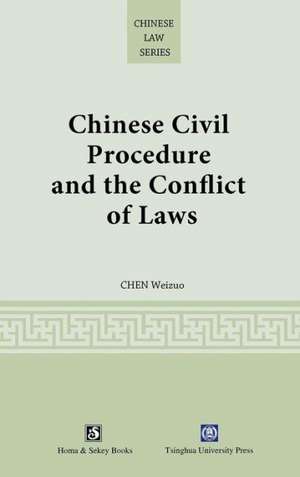 Chinese Civil Procedure and the Conflict of Laws de Weizuo Chen