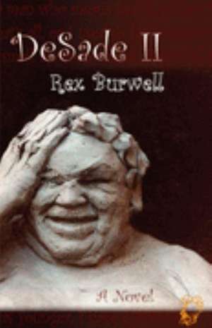 Desade II: A Brown Recluse Romance de Rex Burwell