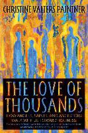 The Love of Thousands de Christine Valters Paintner