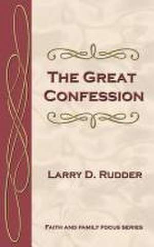 The Great Confession de Larry D. Rudder