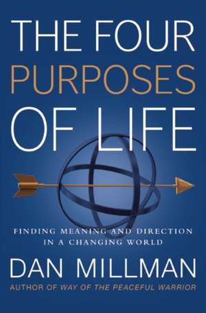 The Four Purposes of Life de Dan Millman