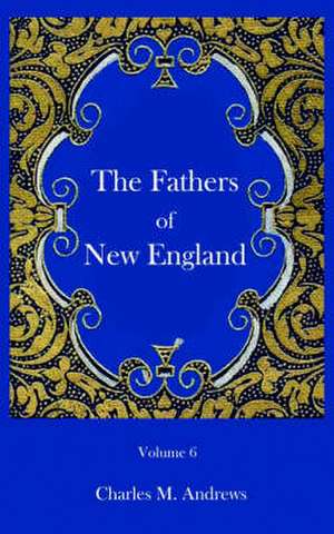 The Fathers of New England de Andrews M. Charles