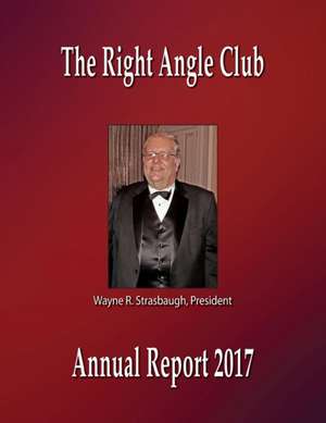 The Right Angle Club Annual Report 2017 de George Ross Fisher