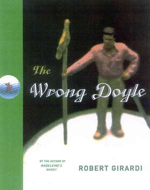 The Wrong Doyle de Robert Girardi