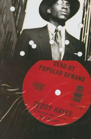 Dead by Popular Demand: A Harlem Noir Featuring Devil Barnett de Teddy Hayes