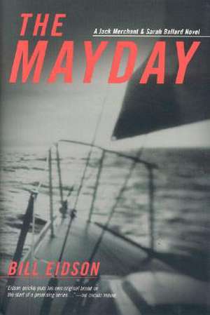 The Mayday: A Jack Merchant and Sarah Ballard Novel de Bill Eidson