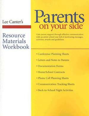 Parents on Your Side Resource Materials Workbook de Lee Canter