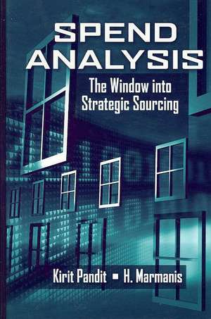 Spend Analysis: The Window Into Strategic Sourcing de Kirit Pandit