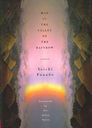 May in the Valley of the Rainbow de Yoichi Funado