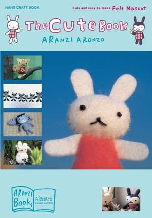 The Cute Book de Aranzi Aronzo