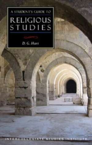 A Student's Guide To Religious Studies de D. G. Hart