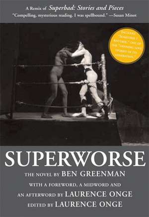 Superworse: A Remix of Superbad: Stories and Pieces de Ben Greenman