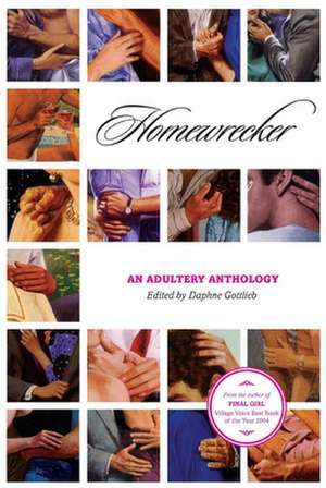 Homewrecker: An Adultery Anthology de Daphne Gottlieb