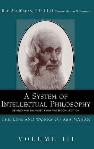 A System of Intellectual Philosophy. de Asa Mahan